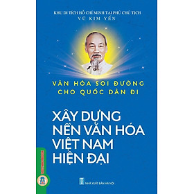 Văn Hoá Soi Đường Cho Quốc Dân Đi - Xây Dựng Nền Văn Hoá Việt Nam Hiện Đại - Đường