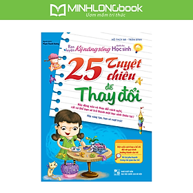 Sách: Rèn Luyện Kỹ Năng Sống Cho Học Sinh - 25 Tuyệt Chiêu Để Thay Đổi