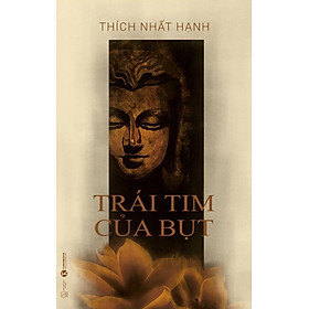 Trái tim của bụt - thích nhất hạnh - ấn bản 2023
