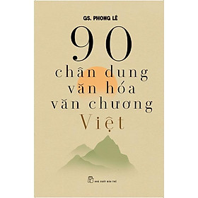 Sách – NXB Trẻ – 90 chân dung văn hoá văn chương Việt