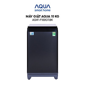 Máy giặt Aqua 10 KG AQW-F100GT.BK - Freeship toàn quốc - Bảo hành 2 năm - Hỗ trợ lắp đặt - Hàng chính hãng