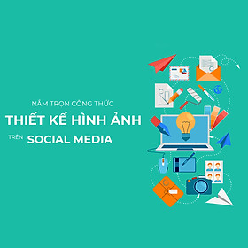 Tick Edu - Nắm Trọn Công Thức Thiết Kế Hình Ảnh Trên Social Media