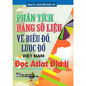 Sách Phân Tích Bảng Số Liệu, Vẽ Biểu Đồ, Lược Đồ Việt Nam, Đọc Atlat Địa Lí