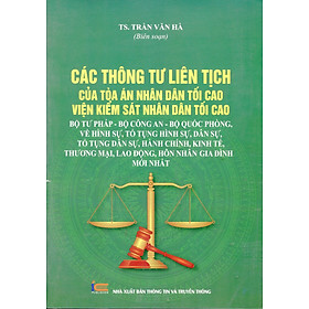 Các Thông Tư Liên Tịch Của Tòa Án Nhân Dân Tối Cao - Viện Kiểm Sát Nhân Dân Tối Cao - Bộ Tư Pháp - Bộ Công An - Bộ Quốc Phòng - Pháp Luật Sài Gòn Hà Nội