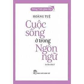 Sách-Cuộc Sống Ở Trong Ngôn Ngữ-Tiếng Việt Giàu Đẹp