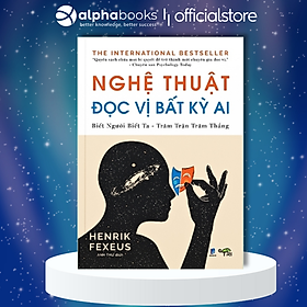 NGHỆ THUẬT ĐỌC VỊ BẤT KỲ AI – Henrik Fexeus – Anh Thư dịch - Tuệ Tri - NXB Dân Trí