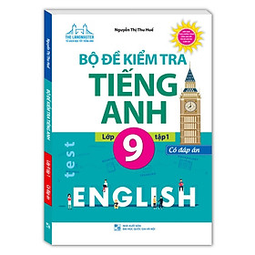 Sách - Bộ đề kiểm tra tiếng Anh lớp 9 tập 1 - Có đáp án