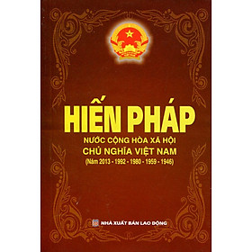 [Download Sách] Sách Hiến Pháp Nước Cộng Hòa Xã Hội Chủ Nghĩa Việt Nam (5 năm - 2013-1992-1980-1959-1946)