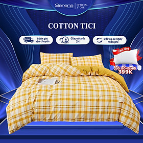 Chăn ga gối đệm cotton tici SERENA cao cấp - bộ chăn drap ra ga gối đệm nệm cưới trải giường đẹp 5 món cotton cao cấp