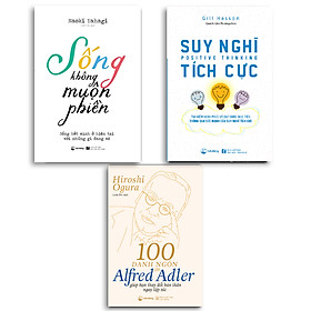 Combo sách Suy Nghĩ Tích Cực + Sống Không Muộn Phiền + 100 danh ngôn của Alfred Adler giúp bạn thay đổi bản thân ngay lập tức