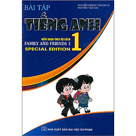 Bài Tập Tiếng Anh 1 -Biên Soạn Theo Bộ Sách Family And Friends 1 Special