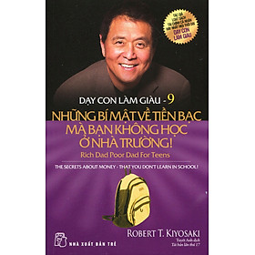 [Download Sách] Dạy Con Làm Giàu - Tập 9: Những Bí Mật Về Tiền Bạc Mà Bạn Không Học Ở Nhà Trường!