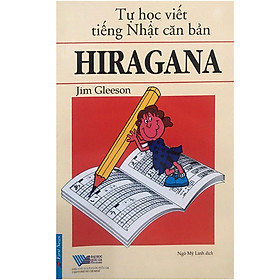 Tự Học Viết Tiếng Nhật Căn Bản Hiragana (Tái Bản 2016) - WTBOOKS