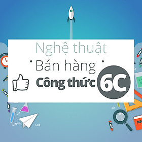 Khóa Học Nghệ Thuật Bán Hàng Công Thức 6C