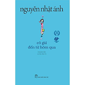 Cô Gái Đến Từ Ngày Hôm Qua (Tái Bản 2022)  - Bản Quyền