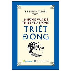 Những Vấn Đề Thiết Yếu Trong Triết Đông