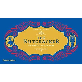 Sách - The Nutcracker : A Papercut Pop-Up Book by Shobhna Patel (UK edition, hardcover)