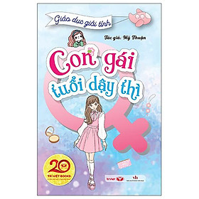 Giáo Dục Giới Tính - Con Gái Tuổi Dậy Thì - Trí Việt
