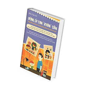Đừng Ép Con “Khôn” Sớm (Tái Bản 2018) - Shin Yee Jin