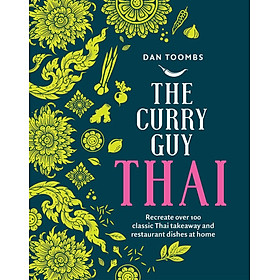 Sách - The Curry Guy Thai - Recreate Over 100 Classic Thai Takeaway and Restaurant by Dan Toombs (UK edition, Hardcover)
