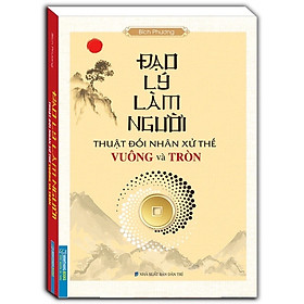 ￼Sách - Đạo Lý Làm Người (Thuật Đối Nhân Xử Thế Vuông Và Tròn)