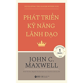 Hình ảnh Phát Triển Kỹ Năng Lãnh Đạo - John C. Maxwell - Nhiều dịch giả - Tái bản - (bìa mềm)