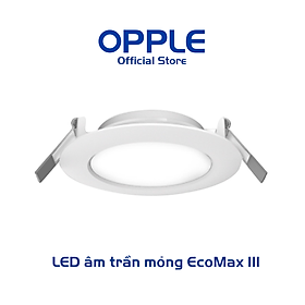 Bộ Đèn LED OPPLE Âm Trần Siêu Mỏng EcoMax III - Hiệu Suất Sáng Cao, Thiết Kế Mỏng Đẹp Mắt