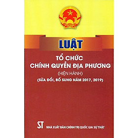 Hình ảnh Sách - Luật Tổ Chức Chính Quyền Địa Phương (Hiện Hành) (Sửa Đổi, Bổ Sung Năm 2017, 2019)