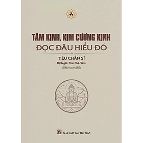 Tâm Kinh, Kim Cương Kinh - Đọc Đâu Hiểu Đó - VN