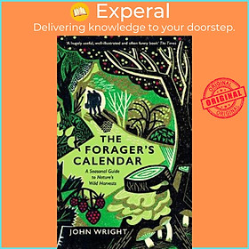 Sách - The Forager's Calendar : A Seasonal Guide to Nature's Wild Harvests by John Wright (UK edition, paperback)