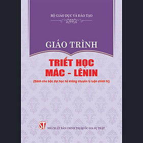 Giáo Trình Triết Học Mác – LêNin (Dành cho bậc đại học hệ không chuyên lý luận chính trị)