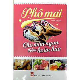 Phô Mai - Cho Món Ngon Thêm Hoàn Hảo