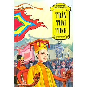 Tranh Truyện Lịch Sử Việt Nam - Trần Thái Tông (Tái bản 2023)