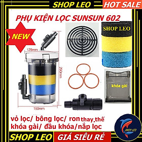 Phụ kiện thay thế cho lọc Sunsun 602/602B-Vỏ lọc 602-Ron thay thế 602 - khóa gài 602 -Tấm kê 602 - Bông lọc 602-shopleo