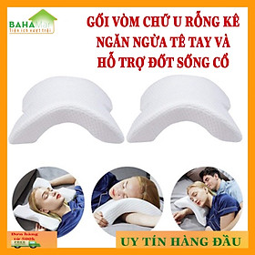 GỐI VÒM CHỮ U RỖNG KÊ NGĂN NGỪA TÊ TAY VÀ HỖ TRỢ ĐỐT SỐNG CỔ 