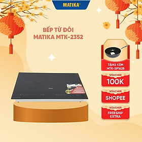 Mua Bếp Từ Đôi MATIKA MTK-2352 Công Suất 4400W Cảm Ứng Mượt Mà- Hàng chính hãng