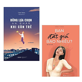 Hình ảnh Đừng Lựa Chọn An Nhàn Khi Còn Trẻ + Bạn Đắt Giá Bao Nhiêu? (Tặng kèm Bookmark Happy Life )