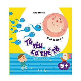 Sách Tớ Yêu Cơ Thể Tớ - Tớ Đến Từ Đâu Nhỉ