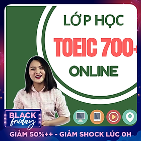 Khóa Học Online Luyện TOEIC 700+