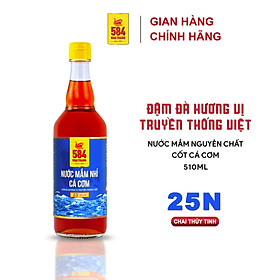 Nước mắm Nhỉ Cá cơm 584 Nha Trang - 25 độ đạm - Chai Thủy Tinh 510ml