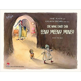 Bước Ra Thế Giới Rực Rỡ - Các Nàng Chuột Chũi Eeny, Meeny, Miney