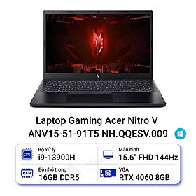 Laptop Acer Gaming Nitro V ANV15-51-91T5 NH.QQESV.009 (Intel Core i9-13900H | RTX 4060|16GB | 512GB | | 15.6 inch FHD | Win 11 | Đen) - HÀNG CHÍNH HÃNG