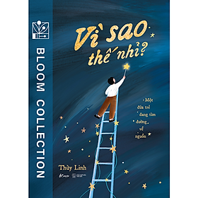 Sách Vì Sao Thế Nhỉ? - Một Đứa Trẻ Đang Tìm Đường Về Nguồn