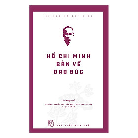 Hình ảnh Hồ Chí Minh Bàn Về Đạo Đức