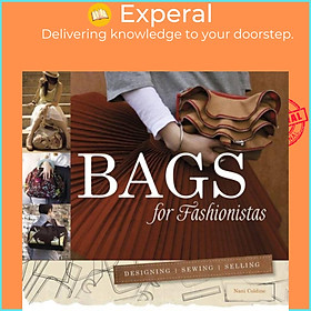 Sách - Bags for Fashionistas - Designing, Sewing, Selling by Jonee Tiedemann (UK edition, paperback)