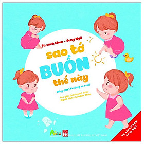 Tủ Sách Ehon - Song Ngữ: Sao Tớ Buồn Thế Này