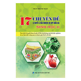 17 Chuyên Đề Lí Thuyết & Trắc Nghiệm Thi THPT Quốc Gia Sinh Học Lớp 11