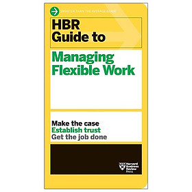HBR Guide To Managing Flexible Work (HBR Guide Series)