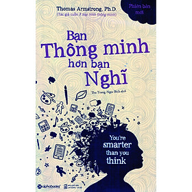 Bạn Thông Minh Hơn Bạn Nghĩ (Tái Bản 2019) (Quà Tặng: Cây Viết Galaxy)