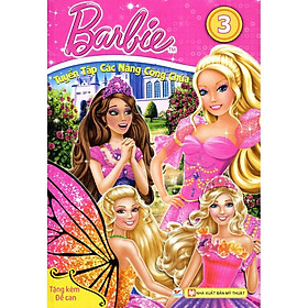 Sách Barbie - Tuyển tập các nàng công chúa T03 - Bản Quyền